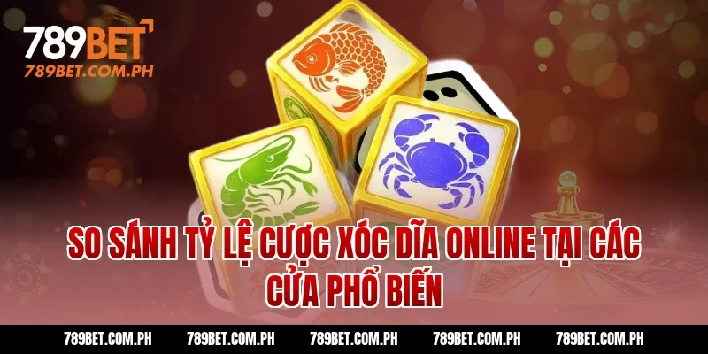 So Sánh Tỷ Lệ Cược Xóc Dĩa Online Tại Các Cửa Phổ Biến